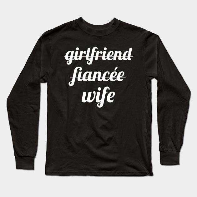 Girlfriend Fiancee Wife Long Sleeve T-Shirt by WorkMemes